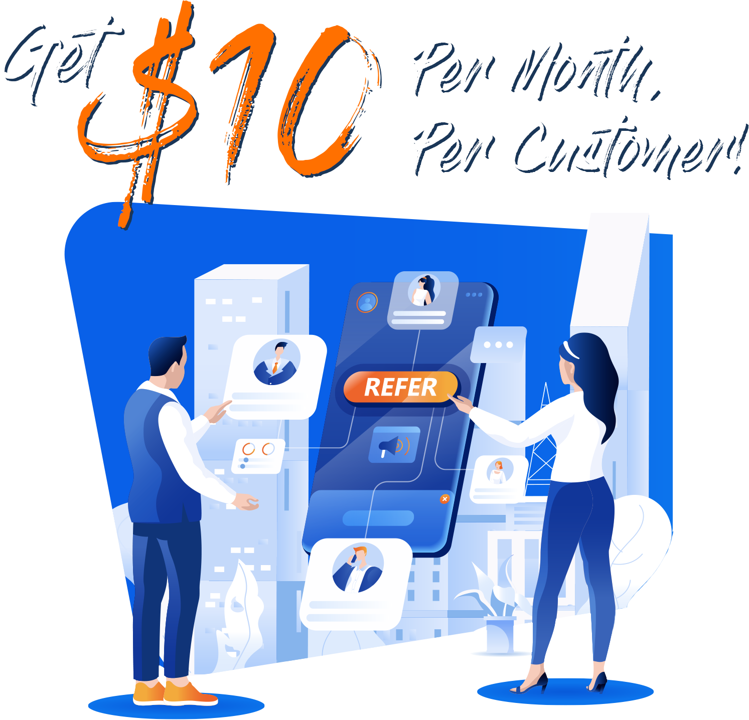 Get $10 per month per customer!